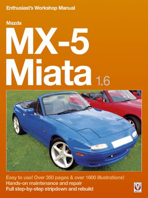 cover image of Mazda MX-5 Miata 1.6 Enthusiast's Workshop Manual